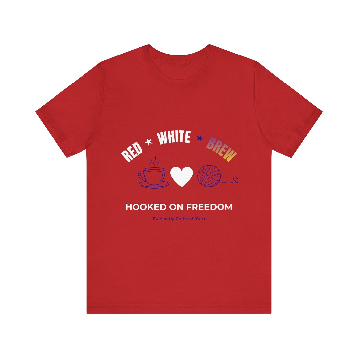 Red White Brew Tee | Hooked on Freedom Coffee & Yarn Shirt | Patriotic Crochet Lover T-Shirt | 4th of July Crafting Tee