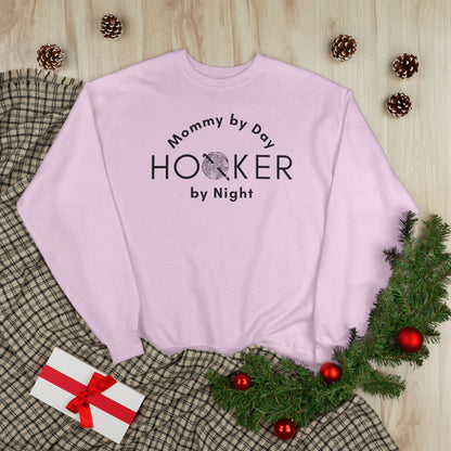 Mommy by Day Hooker by Night Sweatshirt – Funny Crochet Sweatshirt, Yarn Lover Gift, Crochet Humor Crewneck