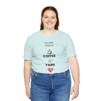 Coffee Yarn Love T-Shirt – This Mom Runs on Coffee & Yarn Tee, Crochet Lover Gift, Knitting Mom Shirt, Mother Grandma Aunt Gift Idea