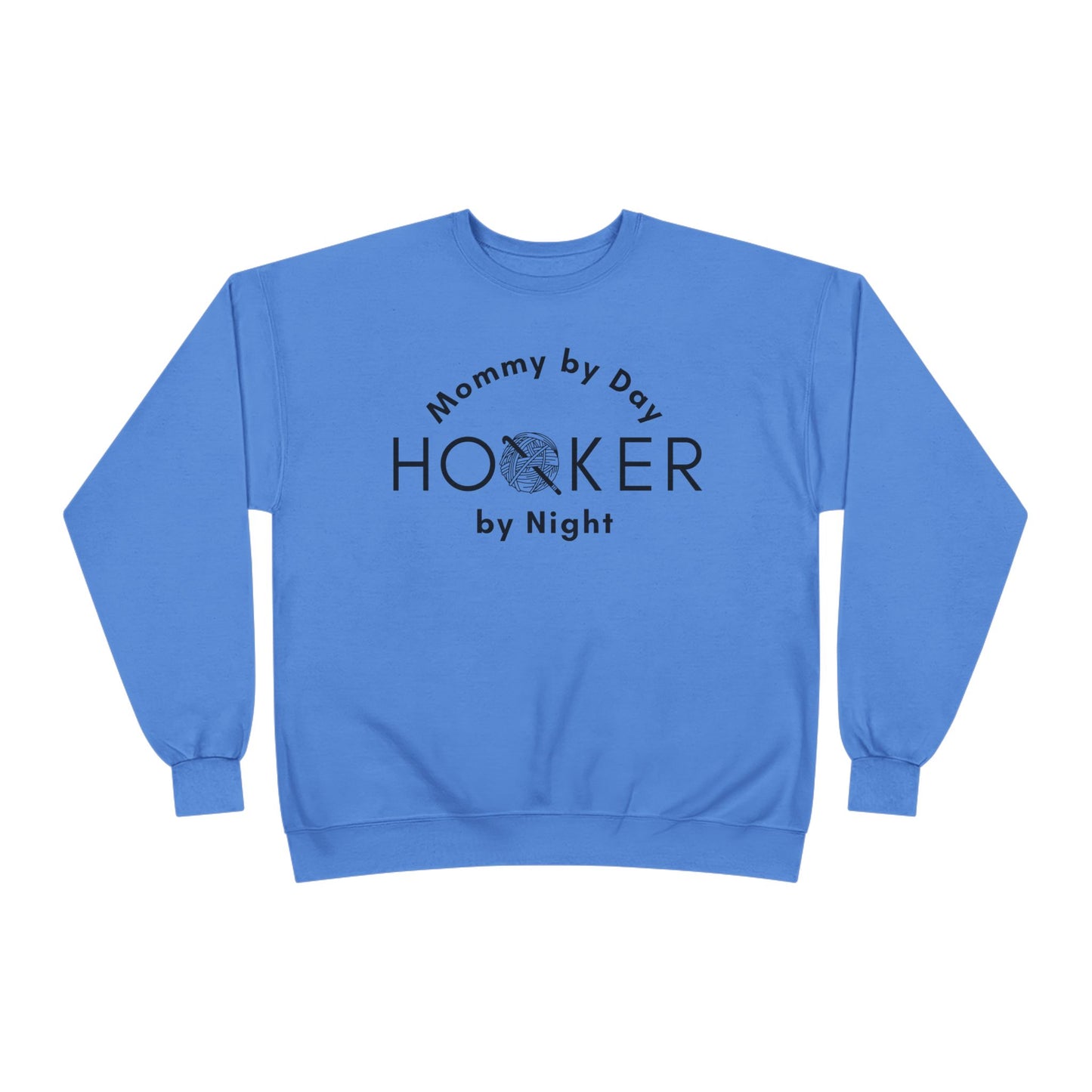 Mommy by Day Hooker by Night Sweatshirt – Funny Crochet Sweatshirt, Yarn Lover Gift, Crochet Humor Crewneck