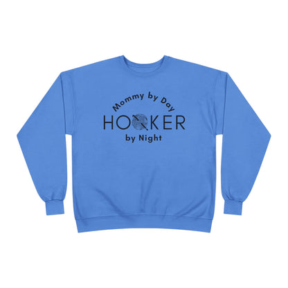 Mommy by Day Hooker by Night Sweatshirt – Funny Crochet Sweatshirt, Yarn Lover Gift, Crochet Humor Crewneck