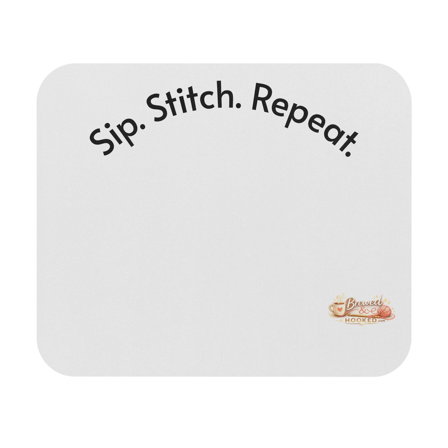 Sip. Stitch. Repeat.™ Mouse Pad – Crochet & Knitting Desk Accessory | Maker Workspace Mousepad