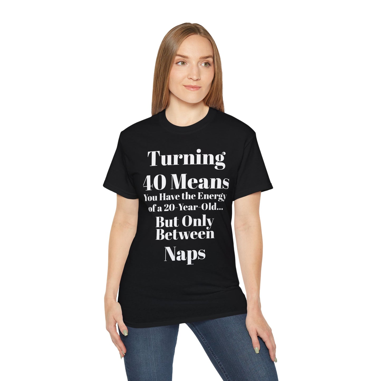 Turning 40 Means Naps Funny Shirt – 40th Birthday Humor Tee for Women | Turning 40 Gift Idea