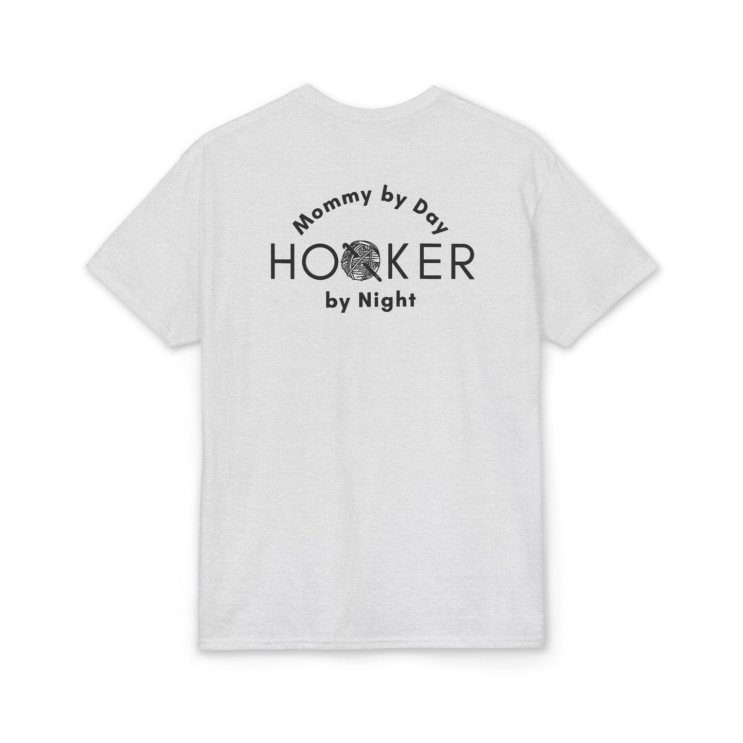 Mommy by Day, Hooker by Night Crochet Humor T-Shirt – Funny Yarn Lover Mom Tee for Crocheters & Knitters