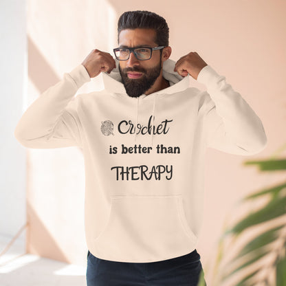 Crochet Is Better Than Therapy Hoodie – Funny Crochet Lover Hoodie, Knitter & Crocheter Gift, Cozy Yarn Lover Pullover