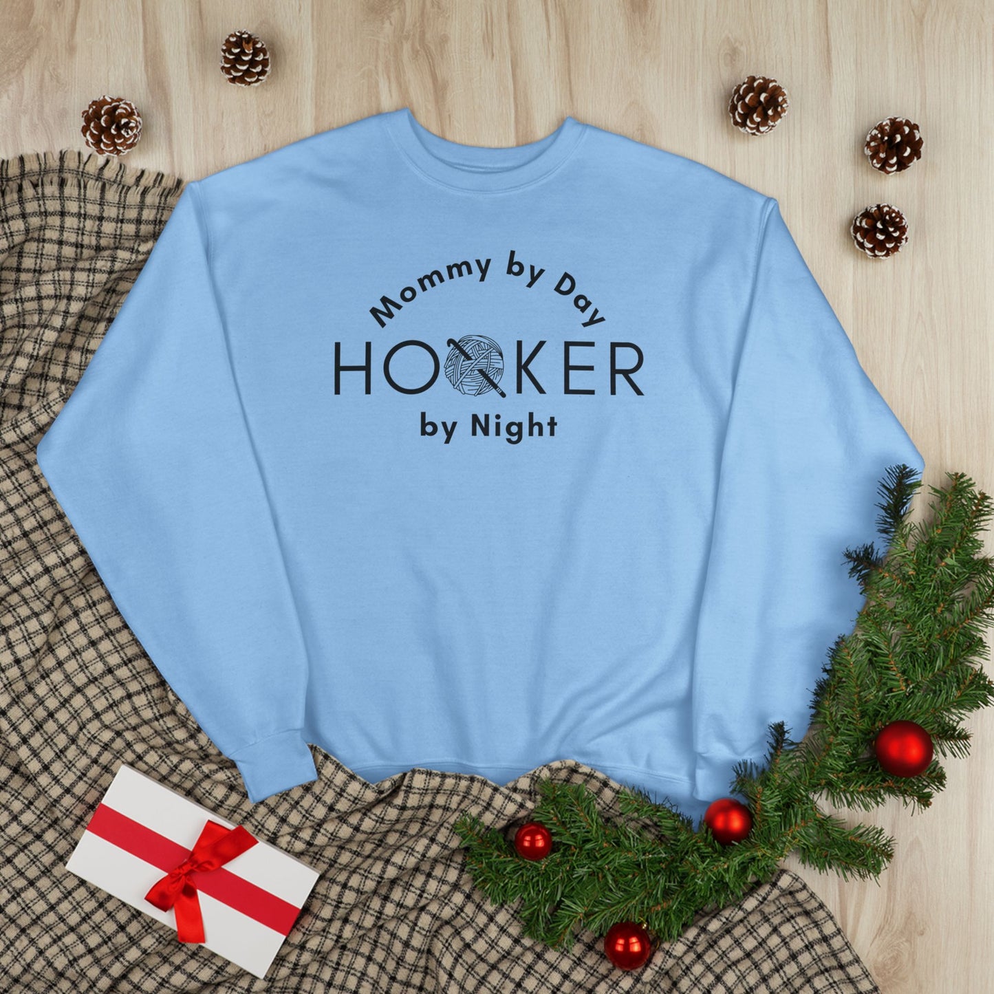 Mommy by Day Hooker by Night Sweatshirt – Funny Crochet Sweatshirt, Yarn Lover Gift, Crochet Humor Crewneck