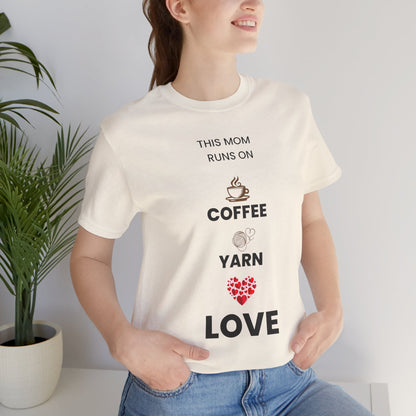 Coffee Yarn Love T-Shirt – This Mom Runs on Coffee & Yarn Tee, Crochet Lover Gift, Knitting Mom Shirt, Mother Grandma Aunt Gift Idea