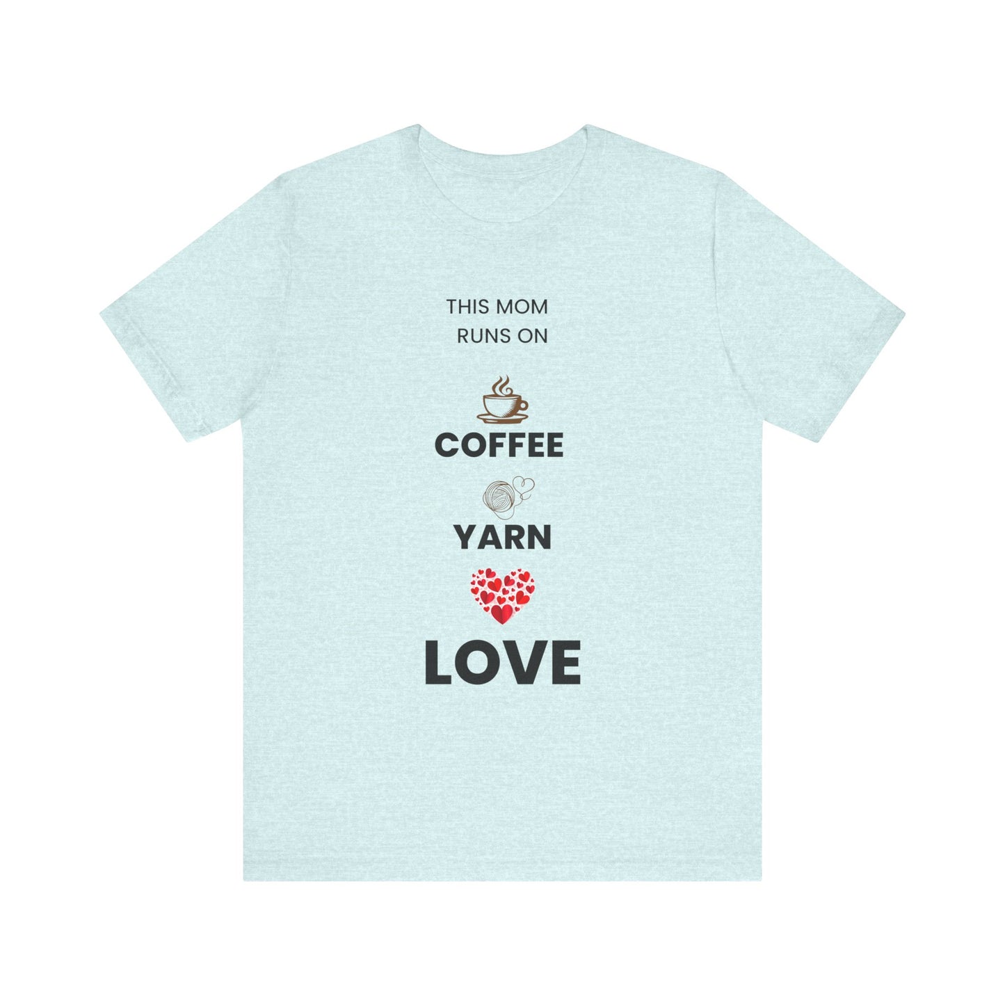 Coffee Yarn Love T-Shirt – This Mom Runs on Coffee & Yarn Tee, Crochet Lover Gift, Knitting Mom Shirt, Mother Grandma Aunt Gift Idea