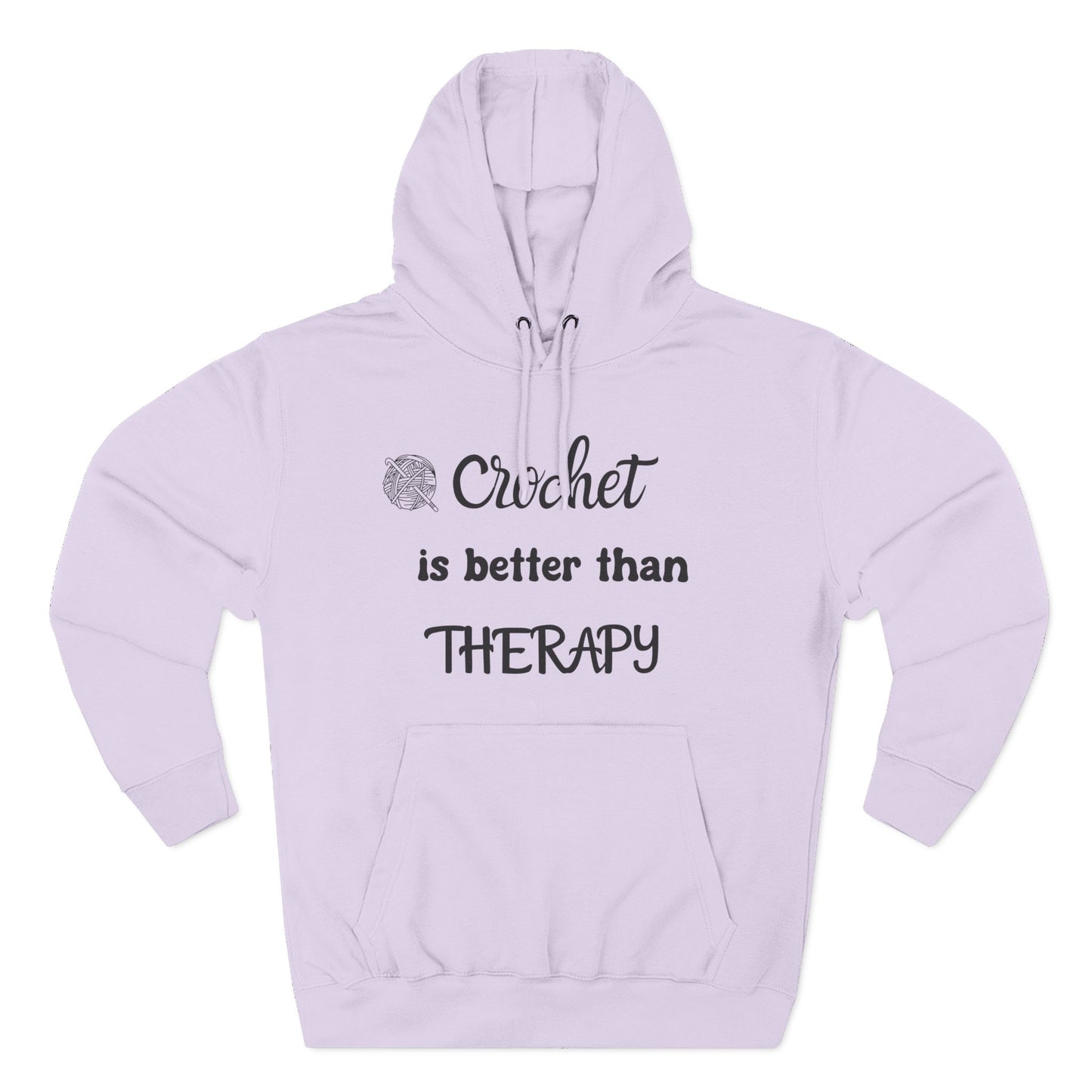 Crochet Is Better Than Therapy Hoodie – Funny Crochet Lover Hoodie, Knitter & Crocheter Gift, Cozy Yarn Lover Pullover