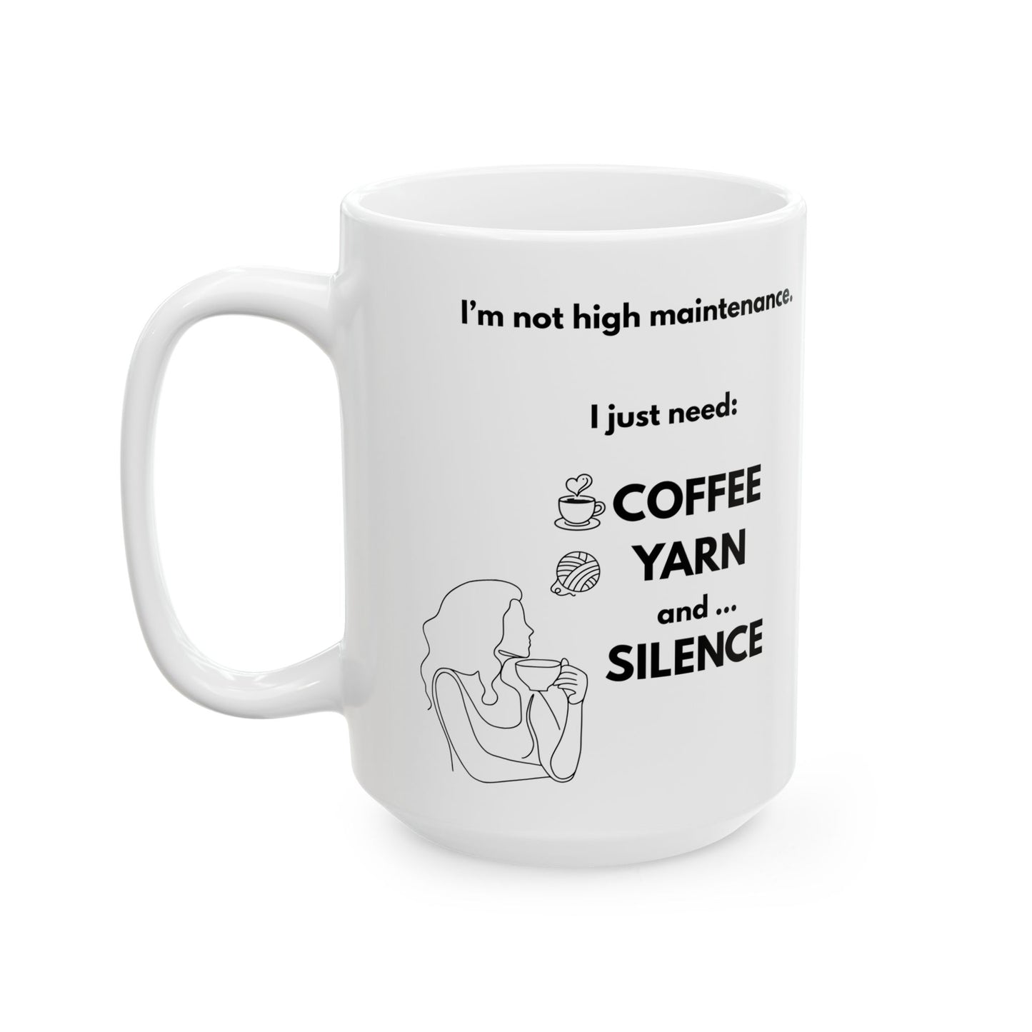 Funny Coffee Yarn Silence Mug — “I’m Not High Maintenance” Right-Handed Crochet Humor Mug | Coffee Lover Gift (11oz, 15oz)