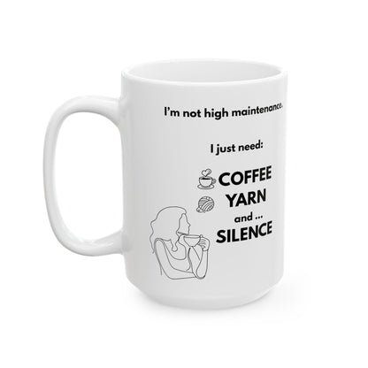Funny Coffee Yarn Silence Mug — “I’m Not High Maintenance” Right-Handed Crochet Humor Mug | Coffee Lover Gift (11oz, 15oz)