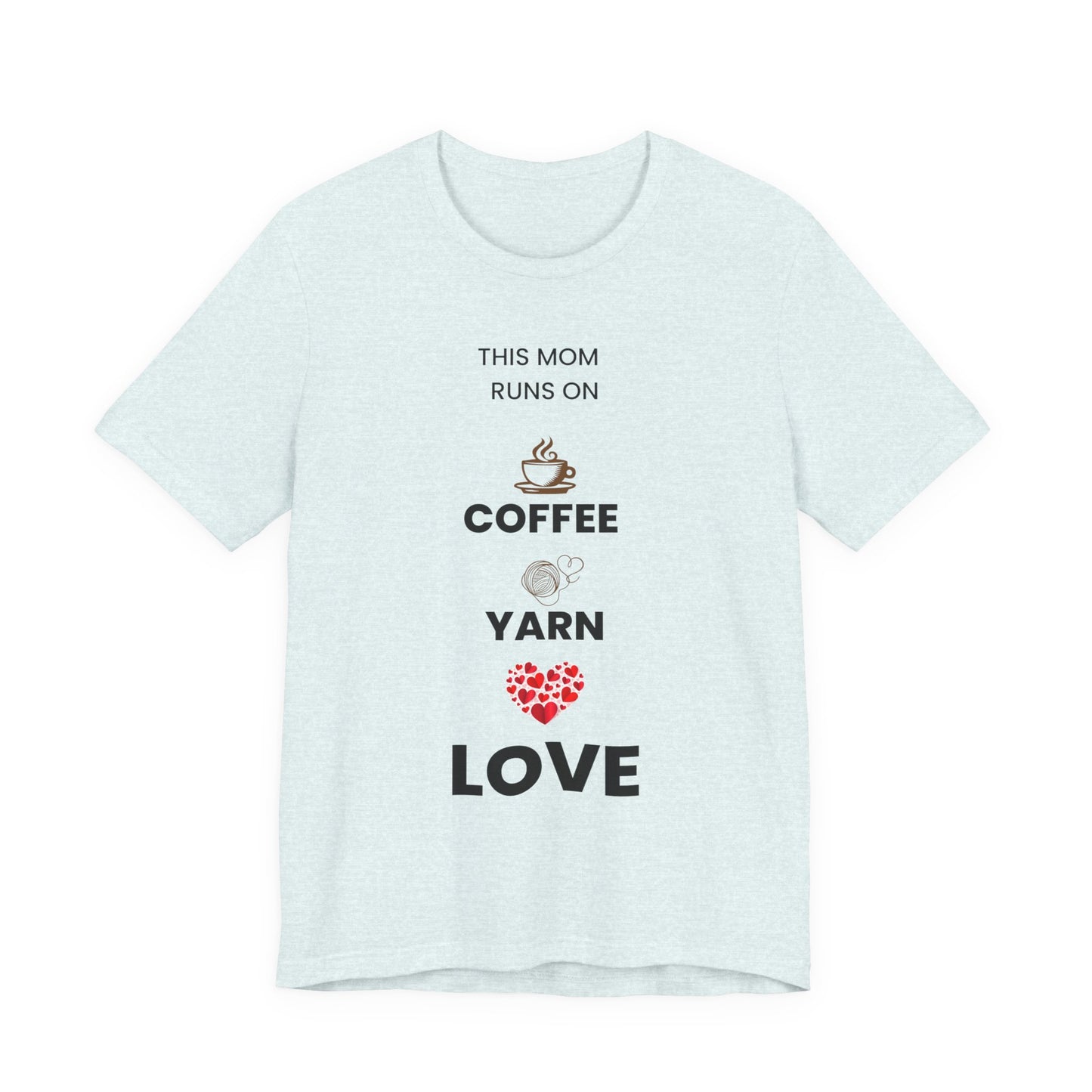 Coffee Yarn Love T-Shirt – This Mom Runs on Coffee & Yarn Tee, Crochet Lover Gift, Knitting Mom Shirt, Mother Grandma Aunt Gift Idea