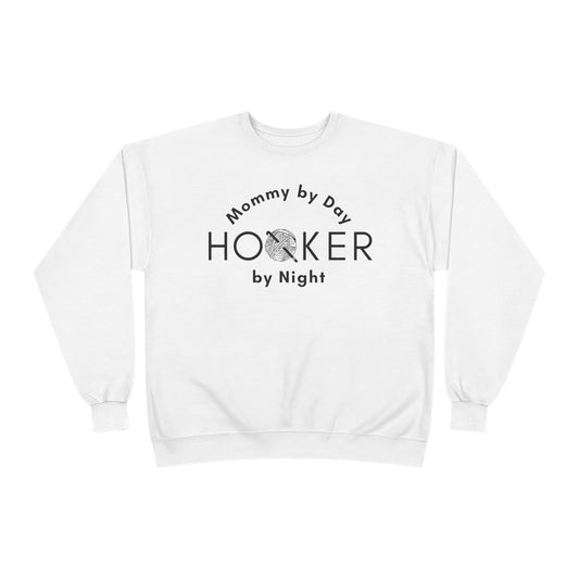 Mommy by Day Hooker by Night Sweatshirt – Funny Crochet Sweatshirt, Yarn Lover Gift, Crochet Humor Crewneck