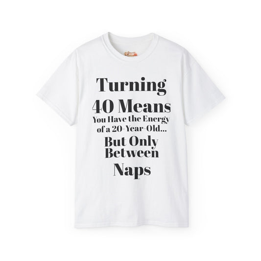 Turning 40 Means Naps Funny Shirt – 40th Birthday Humor Tee for Women | Turning 40 Gift Idea