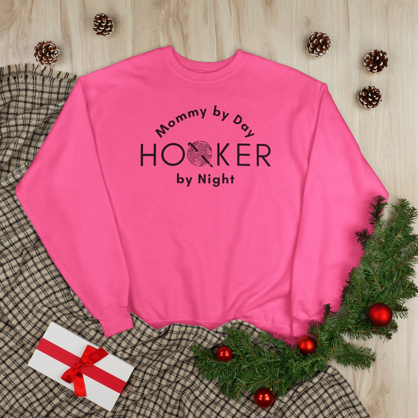 Mommy by Day Hooker by Night Sweatshirt – Funny Crochet Sweatshirt, Yarn Lover Gift, Crochet Humor Crewneck