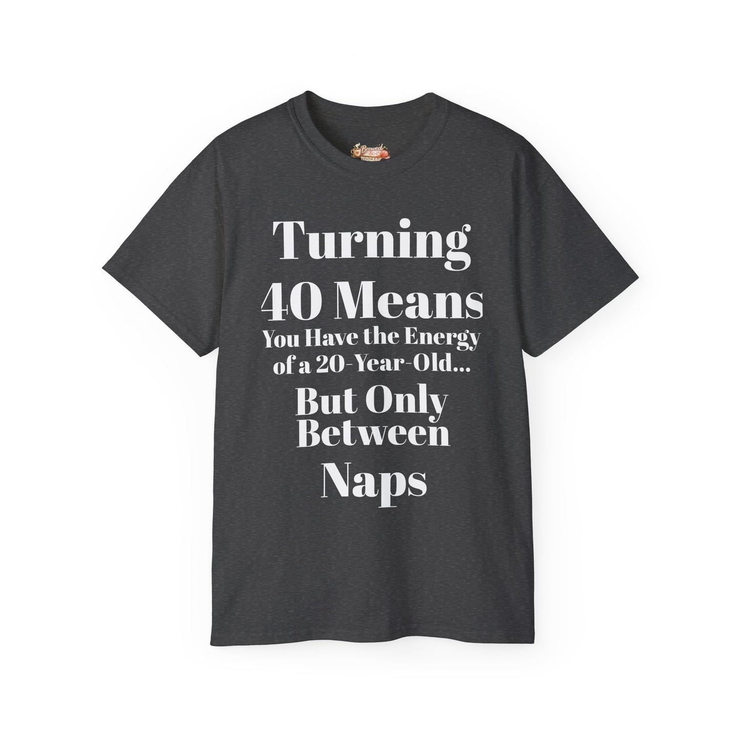 Turning 40 Means Naps Funny Shirt – 40th Birthday Humor Tee for Women | Turning 40 Gift Idea