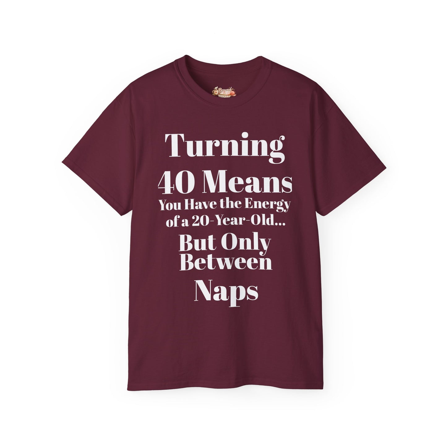 Turning 40 Means Naps Funny Shirt – 40th Birthday Humor Tee for Women | Turning 40 Gift Idea