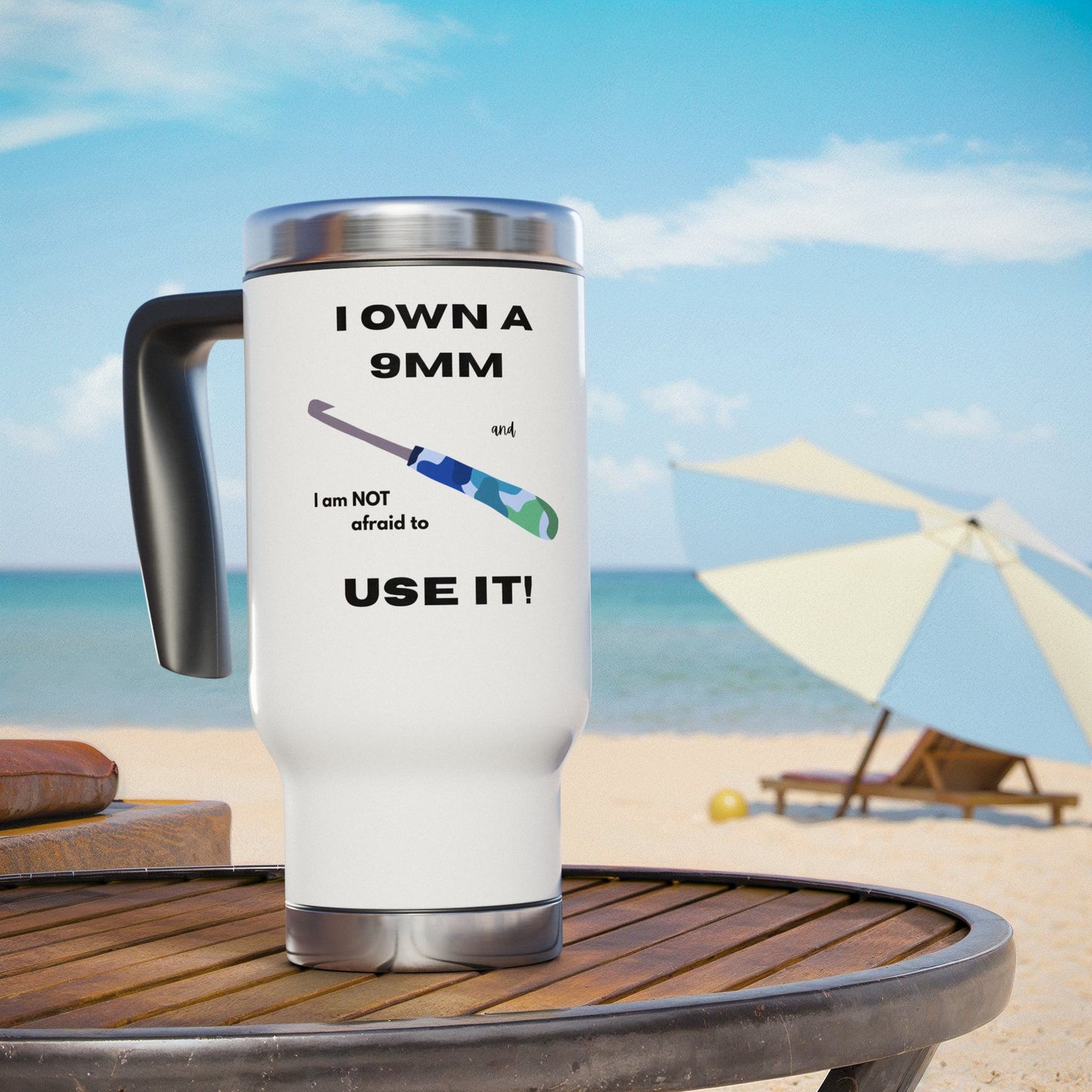 I Own A 9MM and I’m NOT Afraid to Use It Travel Mug – Funny Crochet Lover Tumbler | Crochet Humor Gift for Yarn Addicts