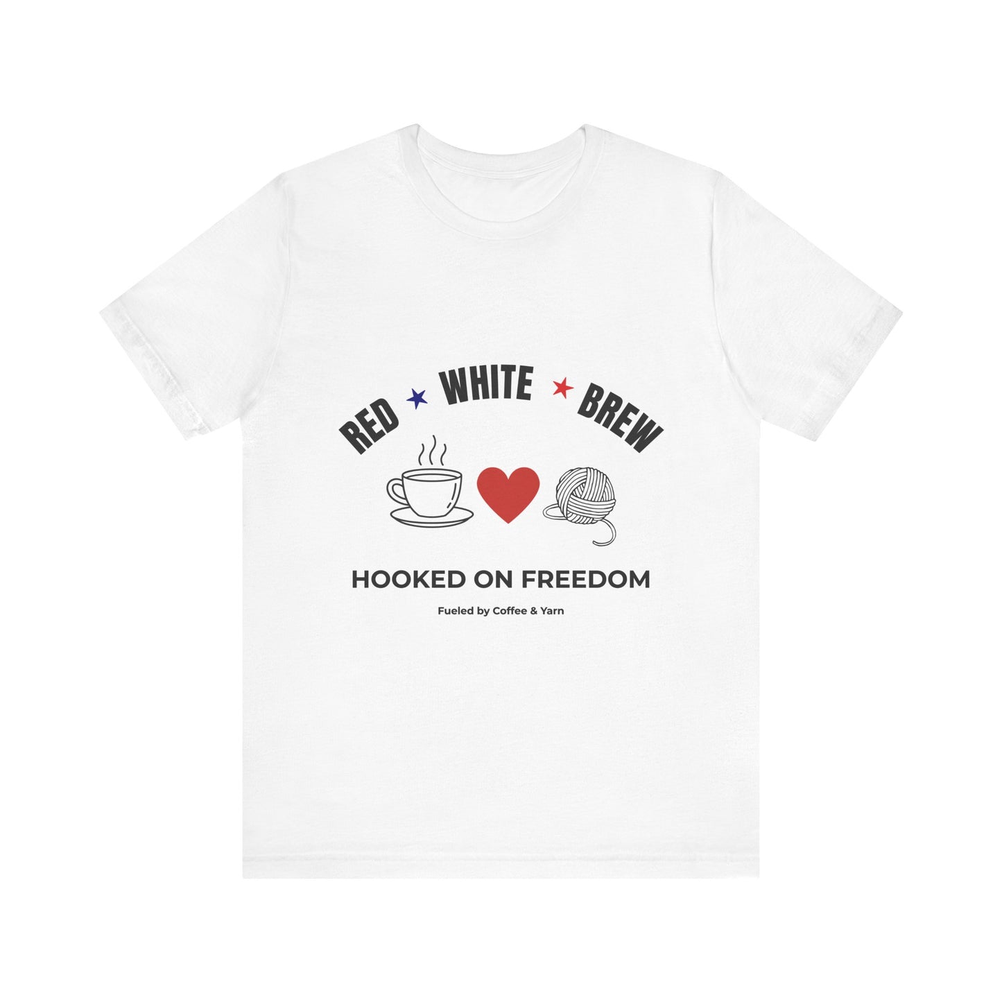 Red White Brew Tee | Hooked on Freedom Coffee & Yarn Shirt | Patriotic Crochet Lover T-Shirt | 4th of July Crafting Tee