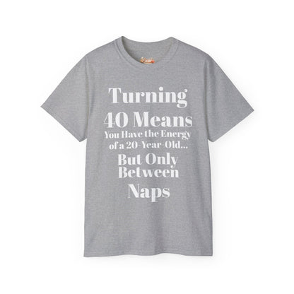 Turning 40 Means Naps Funny Shirt – 40th Birthday Humor Tee for Women | Turning 40 Gift Idea