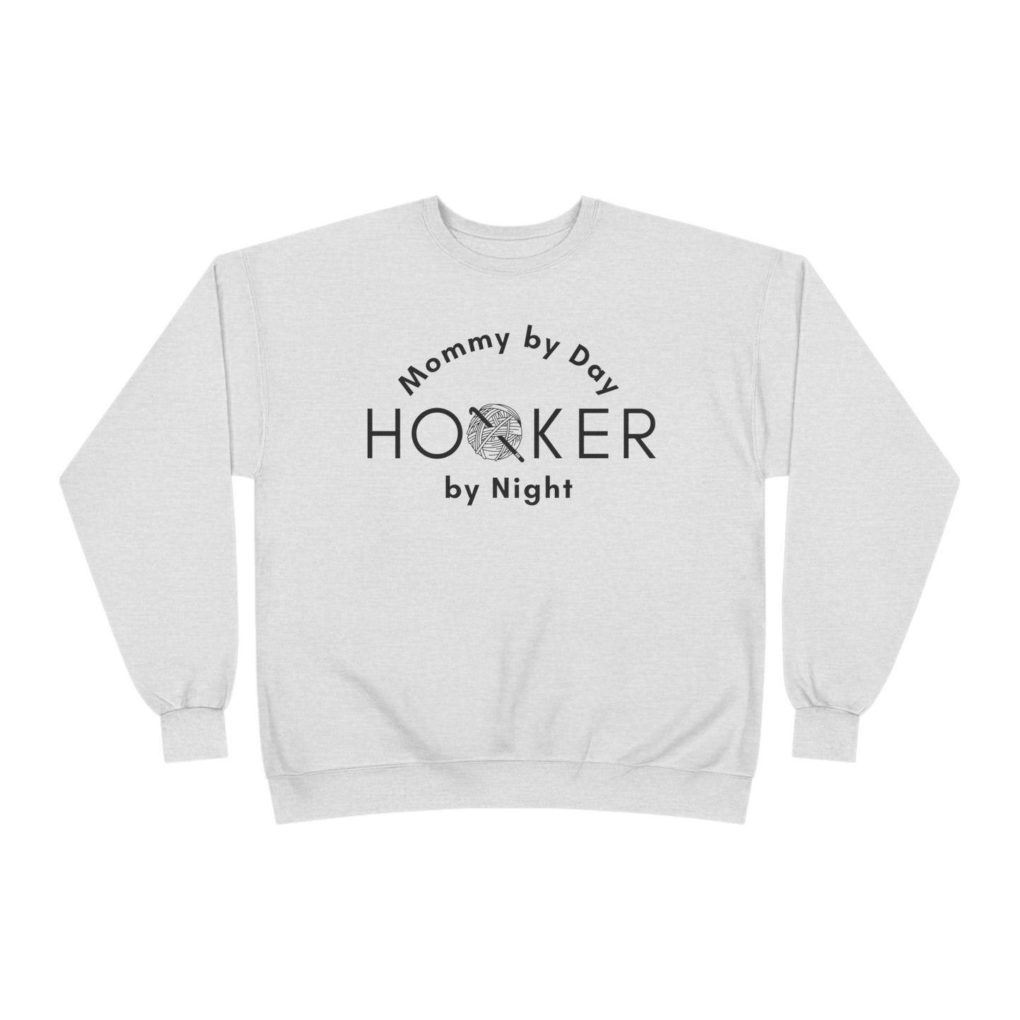 Mommy by Day Hooker by Night Sweatshirt – Funny Crochet Sweatshirt, Yarn Lover Gift, Crochet Humor Crewneck