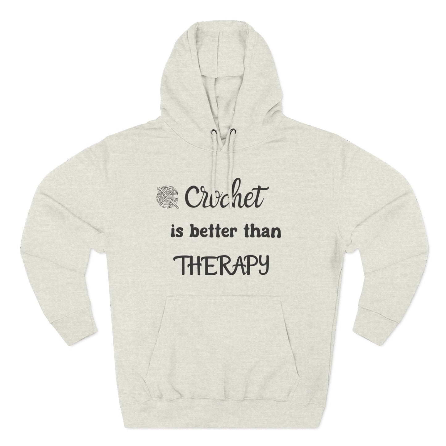 Crochet Is Better Than Therapy Hoodie – Funny Crochet Lover Hoodie, Knitter & Crocheter Gift, Cozy Yarn Lover Pullover