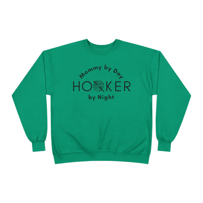 Mommy by Day Hooker by Night Sweatshirt – Funny Crochet Sweatshirt, Yarn Lover Gift, Crochet Humor Crewneck