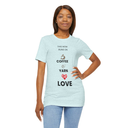 Coffee Yarn Love T-Shirt – This Mom Runs on Coffee & Yarn Tee, Crochet Lover Gift, Knitting Mom Shirt, Mother Grandma Aunt Gift Idea