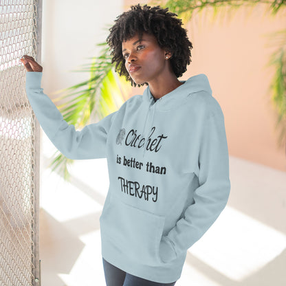 Crochet Is Better Than Therapy Hoodie – Funny Crochet Lover Hoodie, Knitter & Crocheter Gift, Cozy Yarn Lover Pullover
