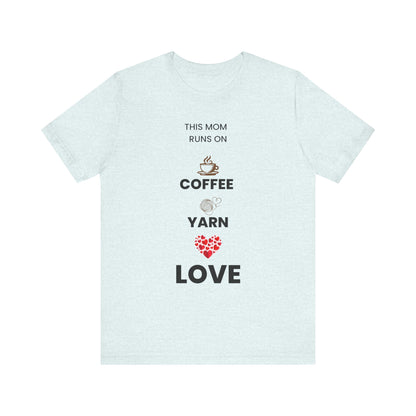 Coffee Yarn Love T-Shirt – This Mom Runs on Coffee & Yarn Tee, Crochet Lover Gift, Knitting Mom Shirt, Mother Grandma Aunt Gift Idea