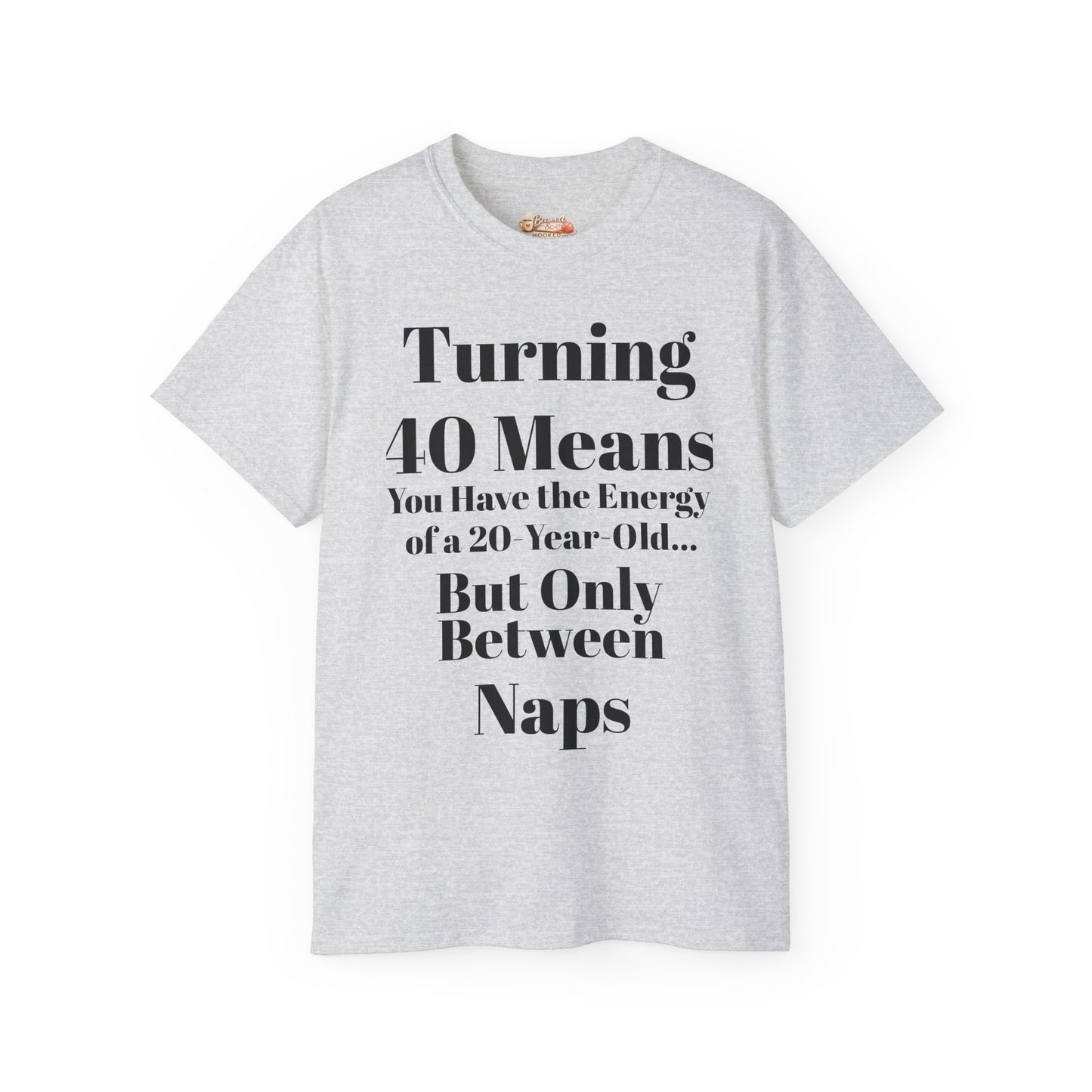 Turning 40 Means Naps Funny Shirt – 40th Birthday Humor Tee for Women | Turning 40 Gift Idea