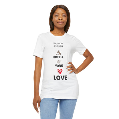 Coffee Yarn Love T-Shirt – This Mom Runs on Coffee & Yarn Tee, Crochet Lover Gift, Knitting Mom Shirt, Mother Grandma Aunt Gift Idea