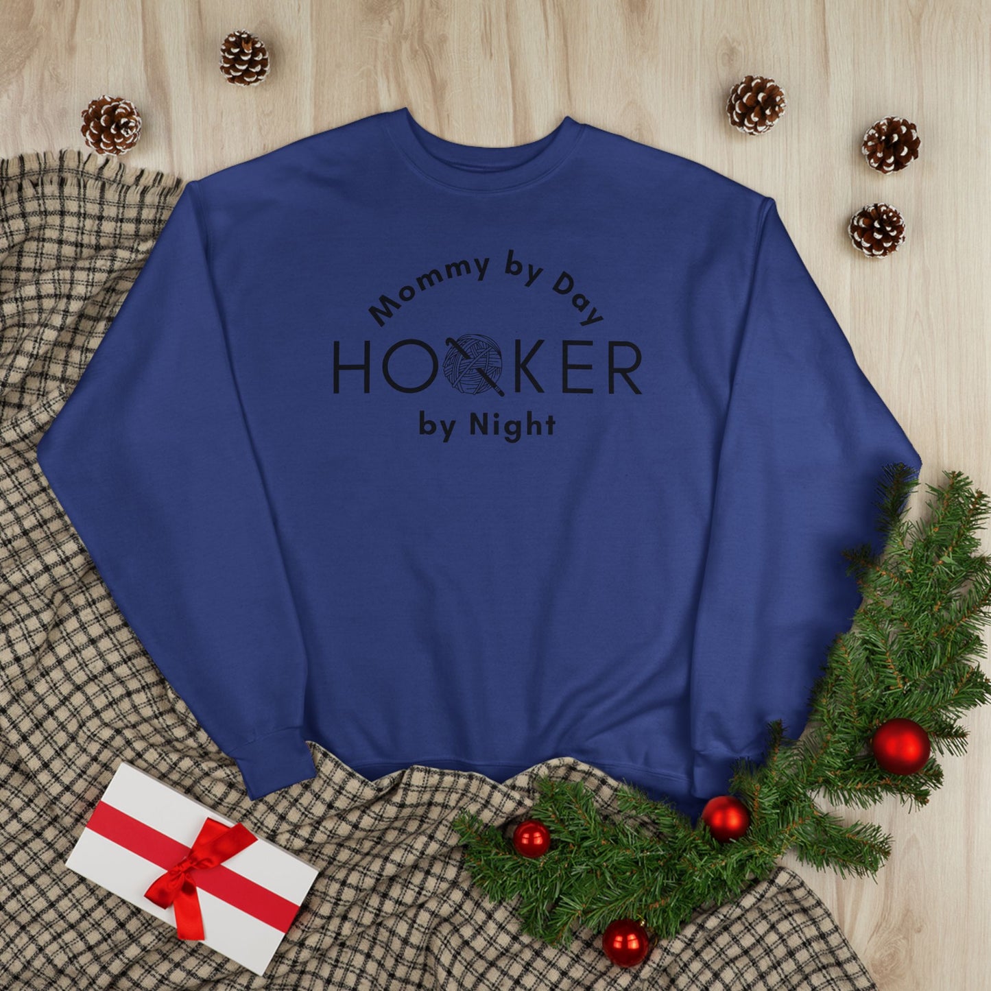 Mommy by Day Hooker by Night Sweatshirt – Funny Crochet Sweatshirt, Yarn Lover Gift, Crochet Humor Crewneck
