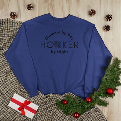 Mommy by Day Hooker by Night Sweatshirt – Funny Crochet Sweatshirt, Yarn Lover Gift, Crochet Humor Crewneck