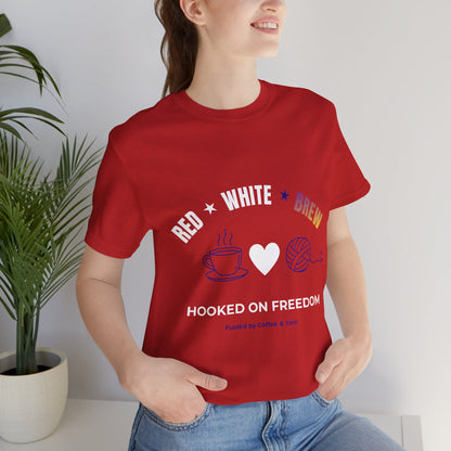 Red White Brew Tee | Hooked on Freedom Coffee & Yarn Shirt | Patriotic Crochet Lover T-Shirt | 4th of July Crafting Tee
