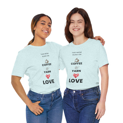 Coffee Yarn Love T-Shirt – This Mom Runs on Coffee & Yarn Tee, Crochet Lover Gift, Knitting Mom Shirt, Mother Grandma Aunt Gift Idea
