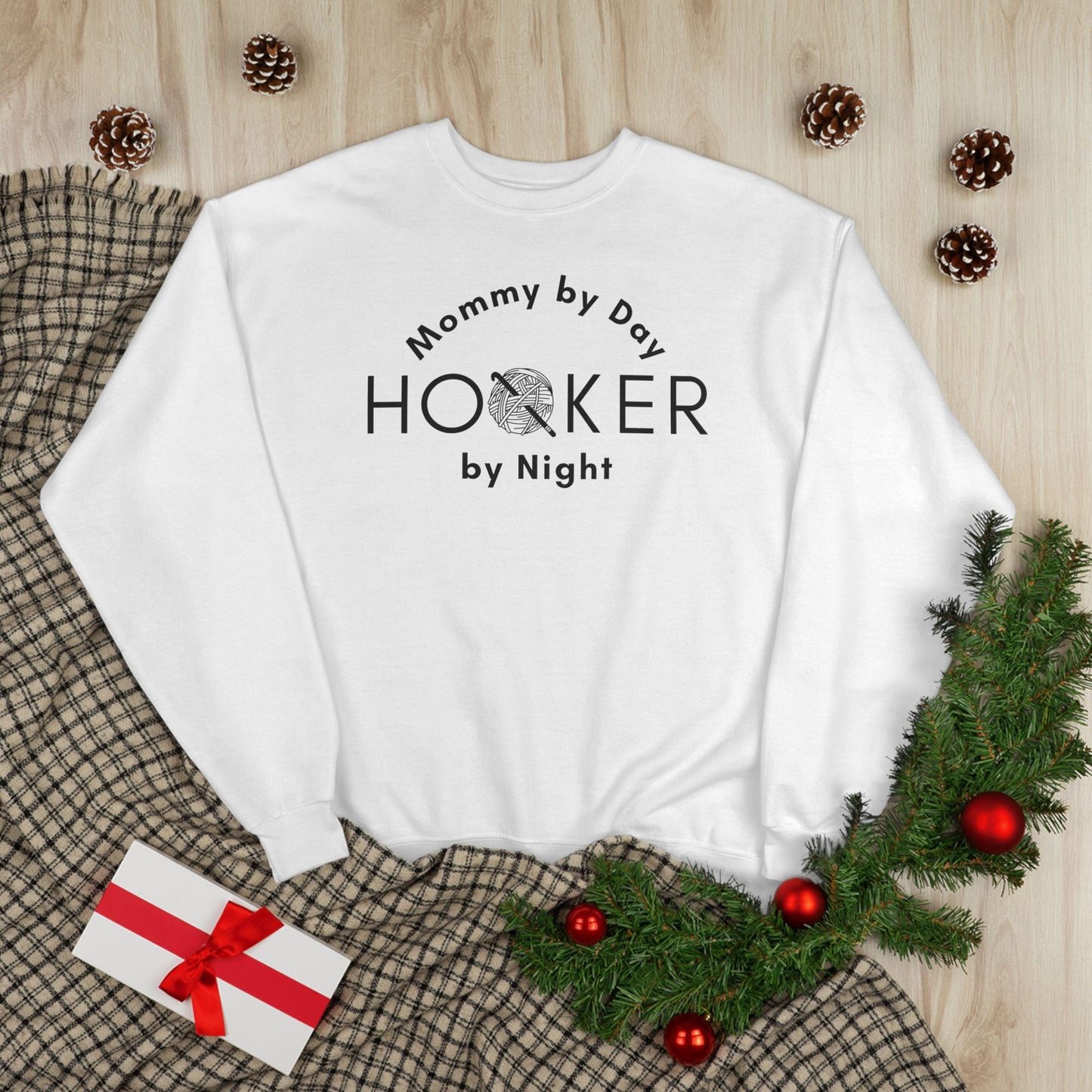 Mommy by Day Hooker by Night Sweatshirt – Funny Crochet Sweatshirt, Yarn Lover Gift, Crochet Humor Crewneck
