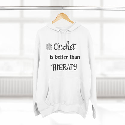 Crochet Is Better Than Therapy Hoodie – Funny Crochet Lover Hoodie, Knitter & Crocheter Gift, Cozy Yarn Lover Pullover