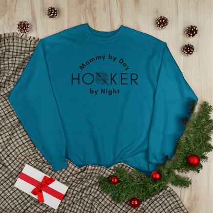 Mommy by Day Hooker by Night Sweatshirt – Funny Crochet Sweatshirt, Yarn Lover Gift, Crochet Humor Crewneck