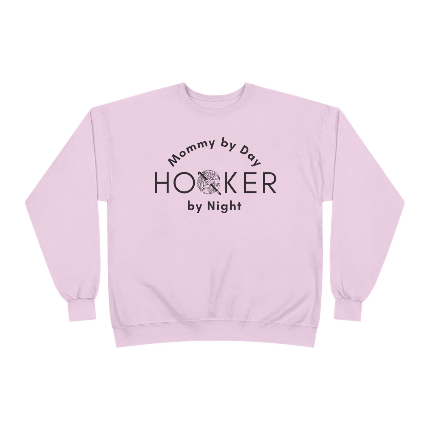 Mommy by Day Hooker by Night Sweatshirt – Funny Crochet Sweatshirt, Yarn Lover Gift, Crochet Humor Crewneck