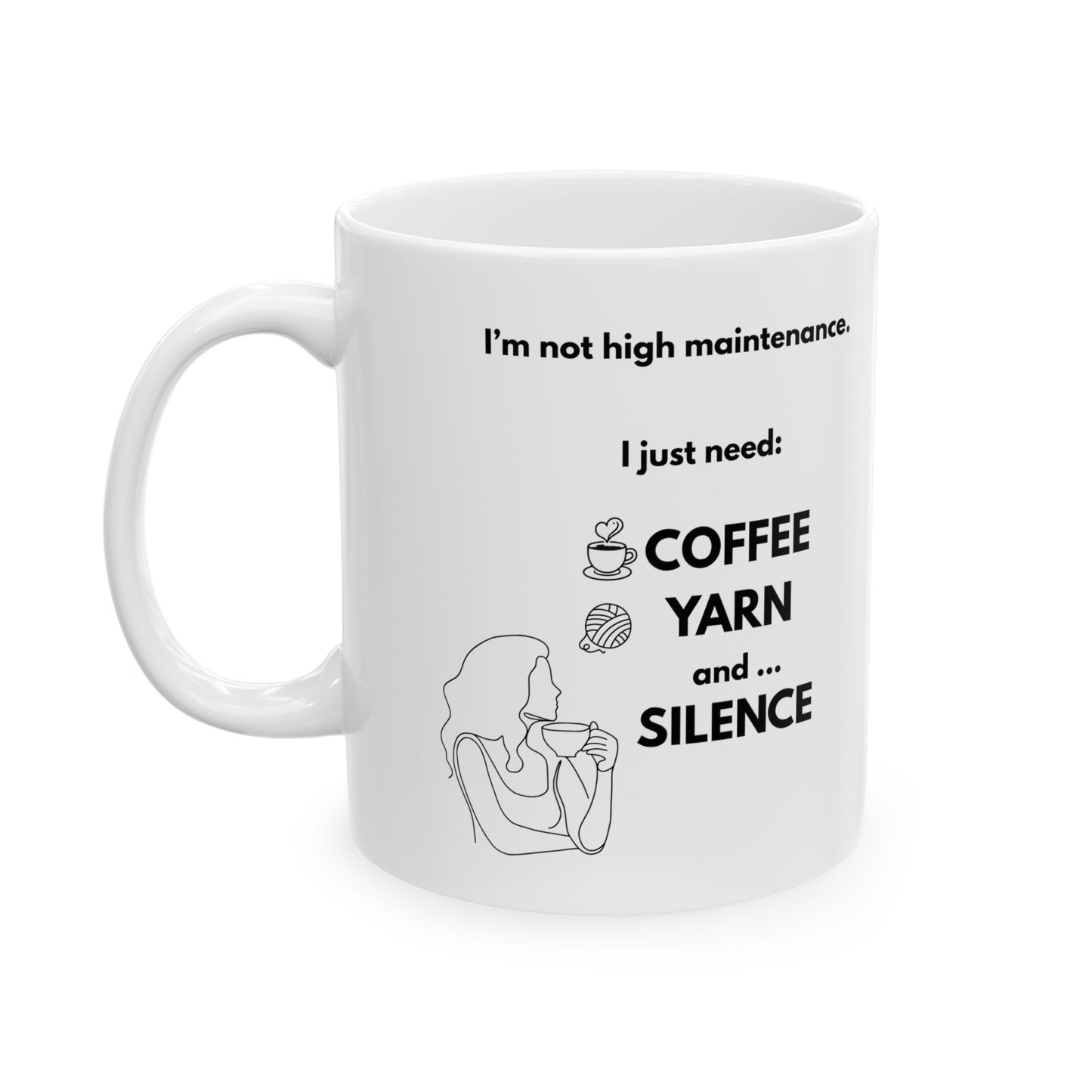 Funny Coffee Yarn Silence Mug — “I’m Not High Maintenance” Right-Handed Crochet Humor Mug | Coffee Lover Gift (11oz, 15oz)