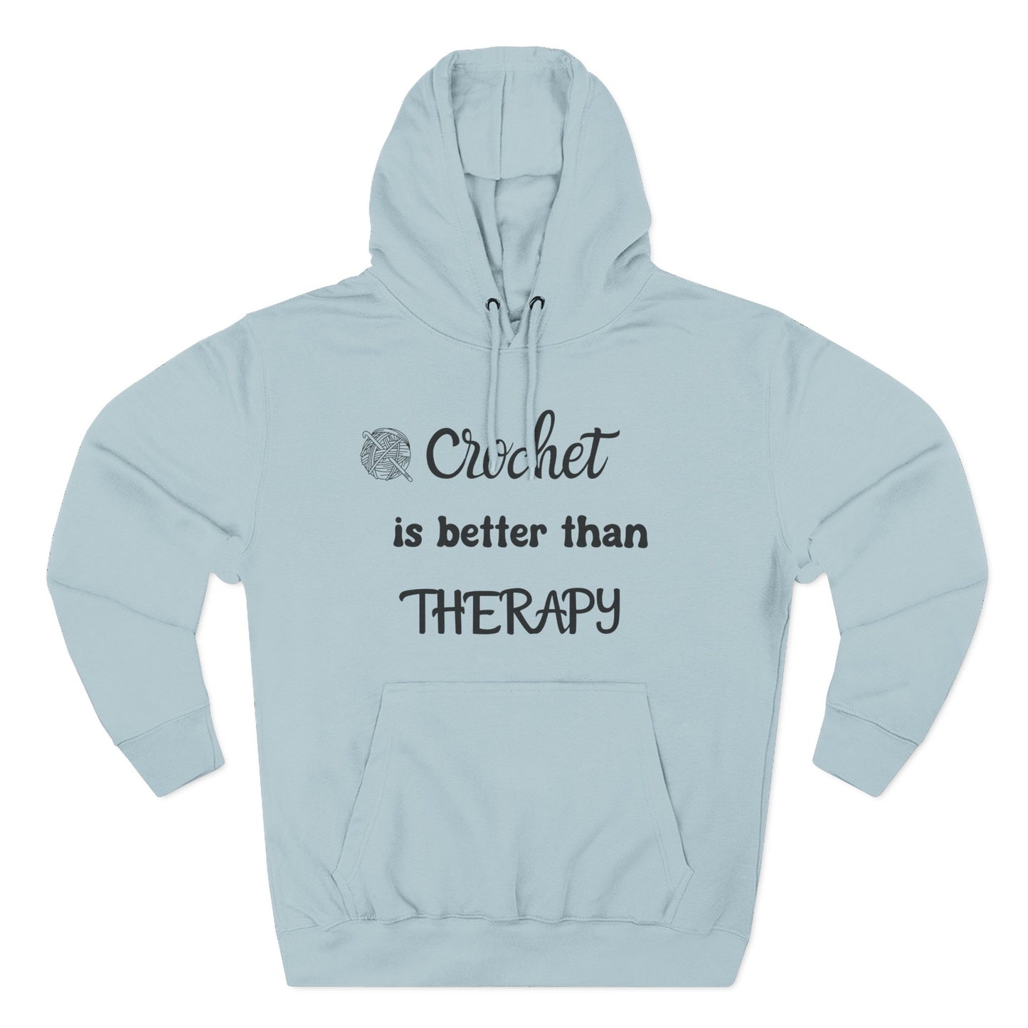 Crochet Is Better Than Therapy Hoodie – Funny Crochet Lover Hoodie, Knitter & Crocheter Gift, Cozy Yarn Lover Pullover