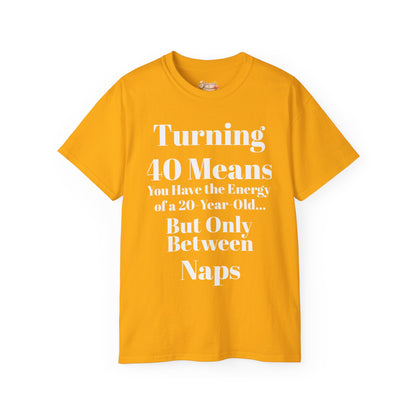 Turning 40 Means Naps Funny Shirt – 40th Birthday Humor Tee for Women | Turning 40 Gift Idea