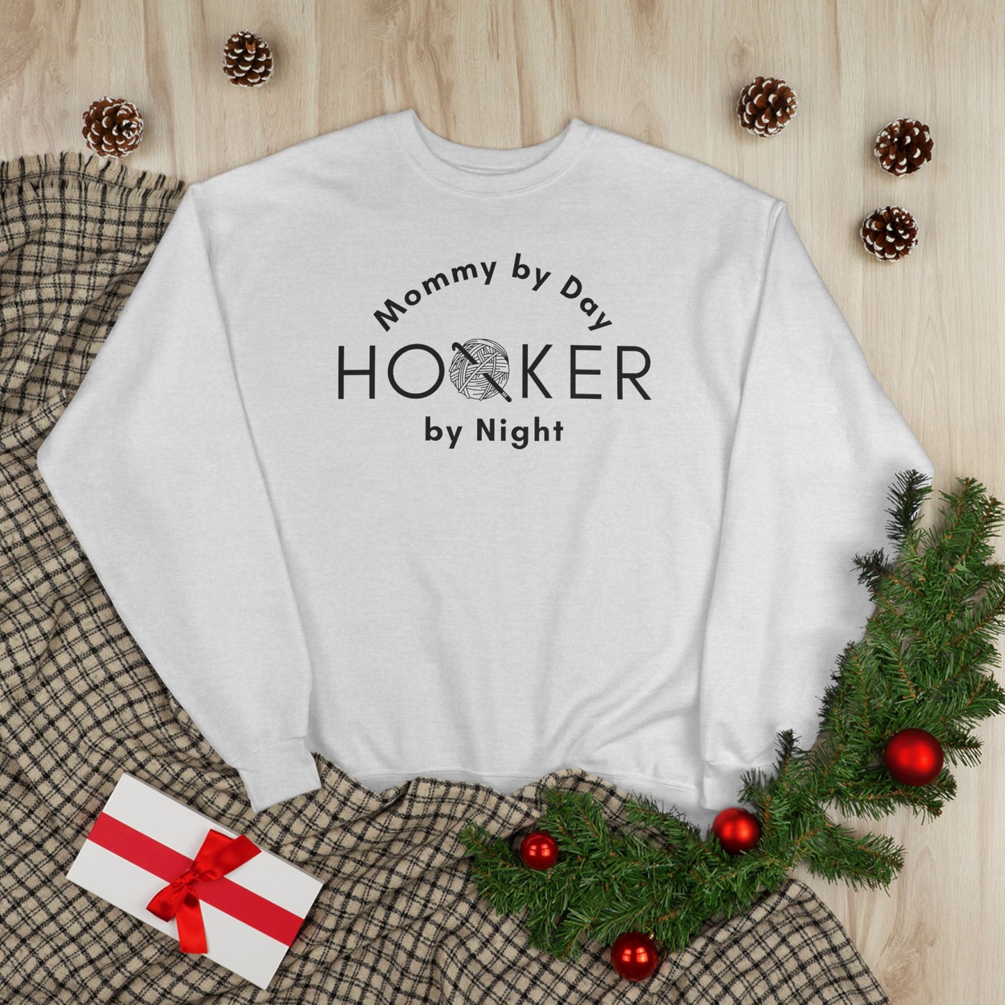 Mommy by Day Hooker by Night Sweatshirt – Funny Crochet Sweatshirt, Yarn Lover Gift, Crochet Humor Crewneck