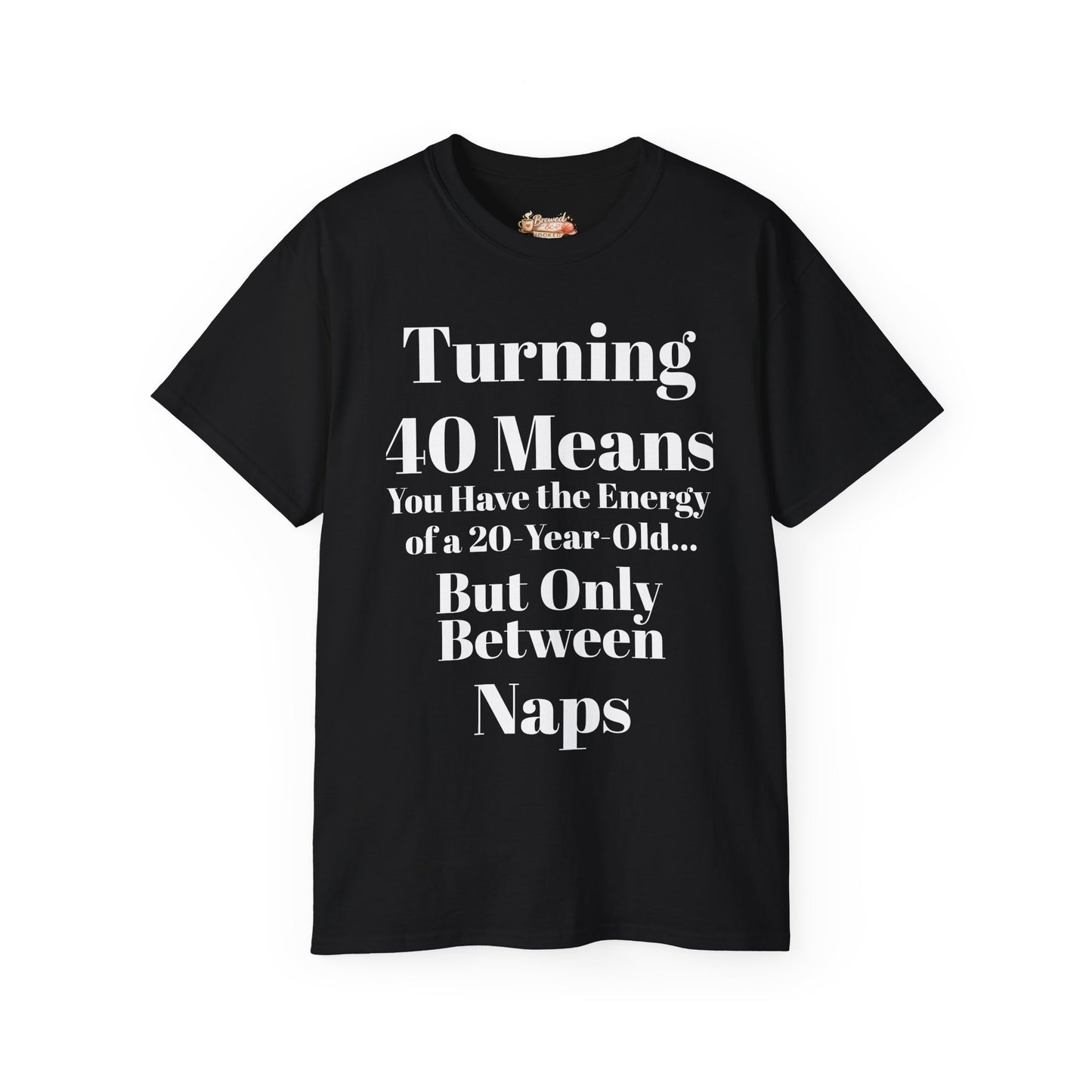 Turning 40 Means Naps Funny Shirt – 40th Birthday Humor Tee for Women | Turning 40 Gift Idea
