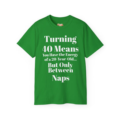 Turning 40 Means Naps Funny Shirt – 40th Birthday Humor Tee for Women | Turning 40 Gift Idea