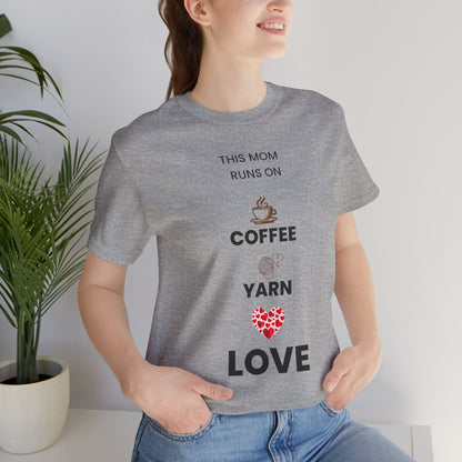 Coffee Yarn Love T-Shirt – This Mom Runs on Coffee & Yarn Tee, Crochet Lover Gift, Knitting Mom Shirt, Mother Grandma Aunt Gift Idea