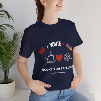 Red White Brew Tee | Hooked on Freedom Coffee & Yarn Shirt | Patriotic Crochet Lover T-Shirt | 4th of July Crafting Tee