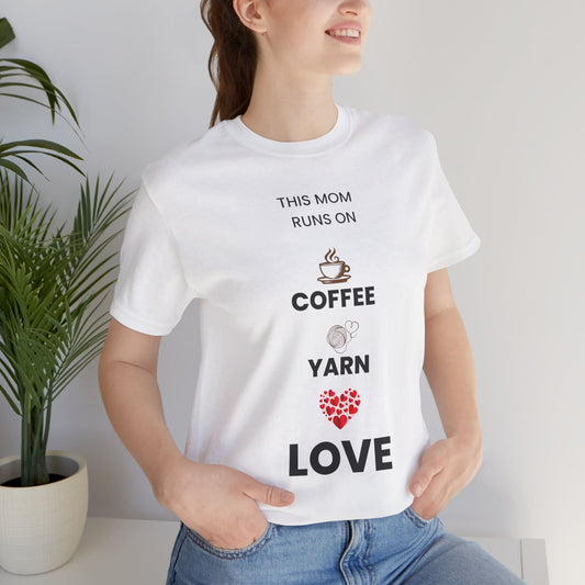 Coffee Yarn Love T-Shirt – This Mom Runs on Coffee & Yarn Tee, Crochet Lover Gift, Knitting Mom Shirt, Mother Grandma Aunt Gift Idea