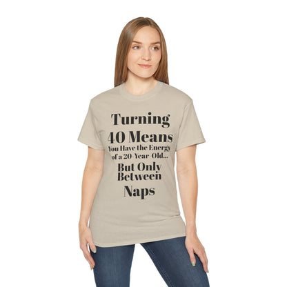 Turning 40 Means Naps Funny Shirt – 40th Birthday Humor Tee for Women | Turning 40 Gift Idea